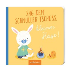 arsEdition Verlag Sag dem Schnuller Tschuss Попрощайтесь с пустышкой