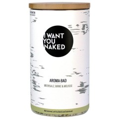 I WANT YOU NAKED Meersalz, Birke &amp; Melisse  Aroma-Bad  Ароматическая ванна с морской солью, березой и мелиссой