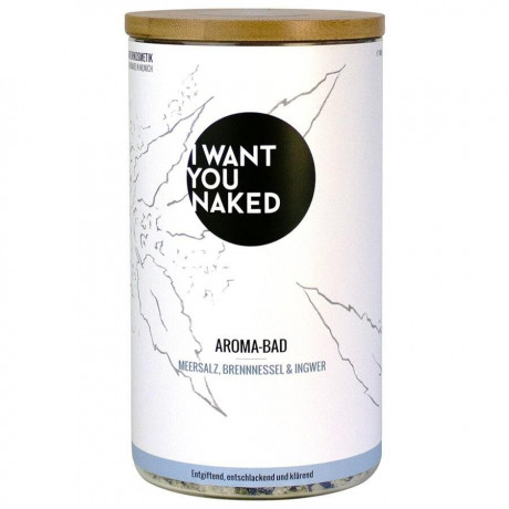 I WANT YOU NAKED Meersalz, Brennessel & Ingwer  Aroma-Bad  Ароматическая ванна с морской солью, крапивой и имбирем