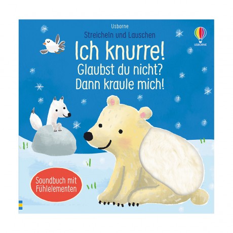 Usborne Verlag Streicheln und Lauschen: Ich knurre! Glaubst du nicht? Dann kraule mich! Гладьте и слушайте: я рычу! Вам не кажется? Тогда поцарапай меня!
